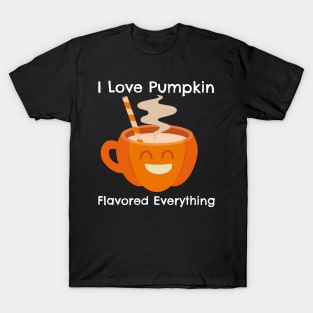 I Love Pumkin Flavored Everything T-Shirt